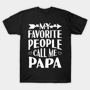 My Favorite People Call Me Papa T-Shirt